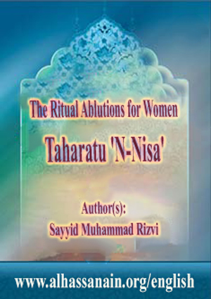 The Ritual Ablutions for Women (Taharatu 'N-Nisa')