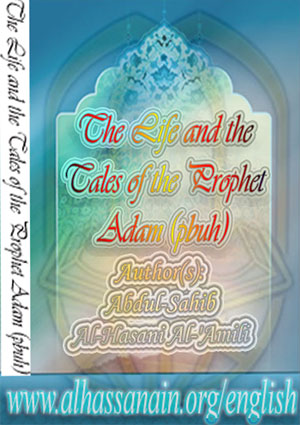The Life and the Tales of the Prophet Adam (pbuh)
