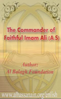 The Commander of Faithful Imam Ali (A.S)