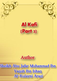 Al Kafi (Part 3)