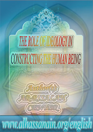The Role of Ideology in Constructing The Human Being