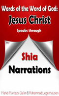 Words of the Word of God: Jesus Christ (a) Speaks through Shii Narrations