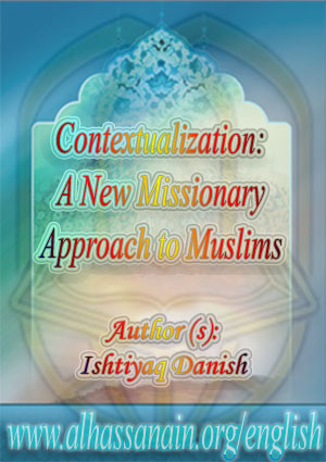 Contextualization: A New Missionary Approach to Muslims