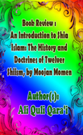 Book Review : An Introduction to Shia Islam: The History and Doctrines of Twelver Shiism, by Moojan Momen 