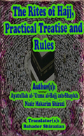 The Rites of Hajj, Practical Treatise and Rules 