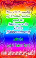 The Philosophy of Mulla Sadra and its Influence in India [Subcontinent]