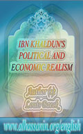 IBN KHALDUN'S POLITICAL AND ECONOMIC REALISM