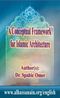 A Conceptual Framework for Islamic Architecture