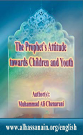 The Prophet’s Attitude towards Children and Youth