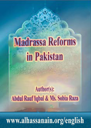 Madrassa Reforms in Pakistan:  A Historical Analysis