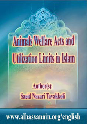 Animals Welfare Acts and Utilization Limits in Islam