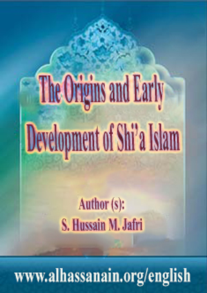 The Origins and Early Development of Shi’a Islam
