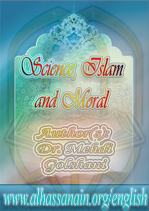 Science, Islam and Moral Values (Collection of Some Articles)