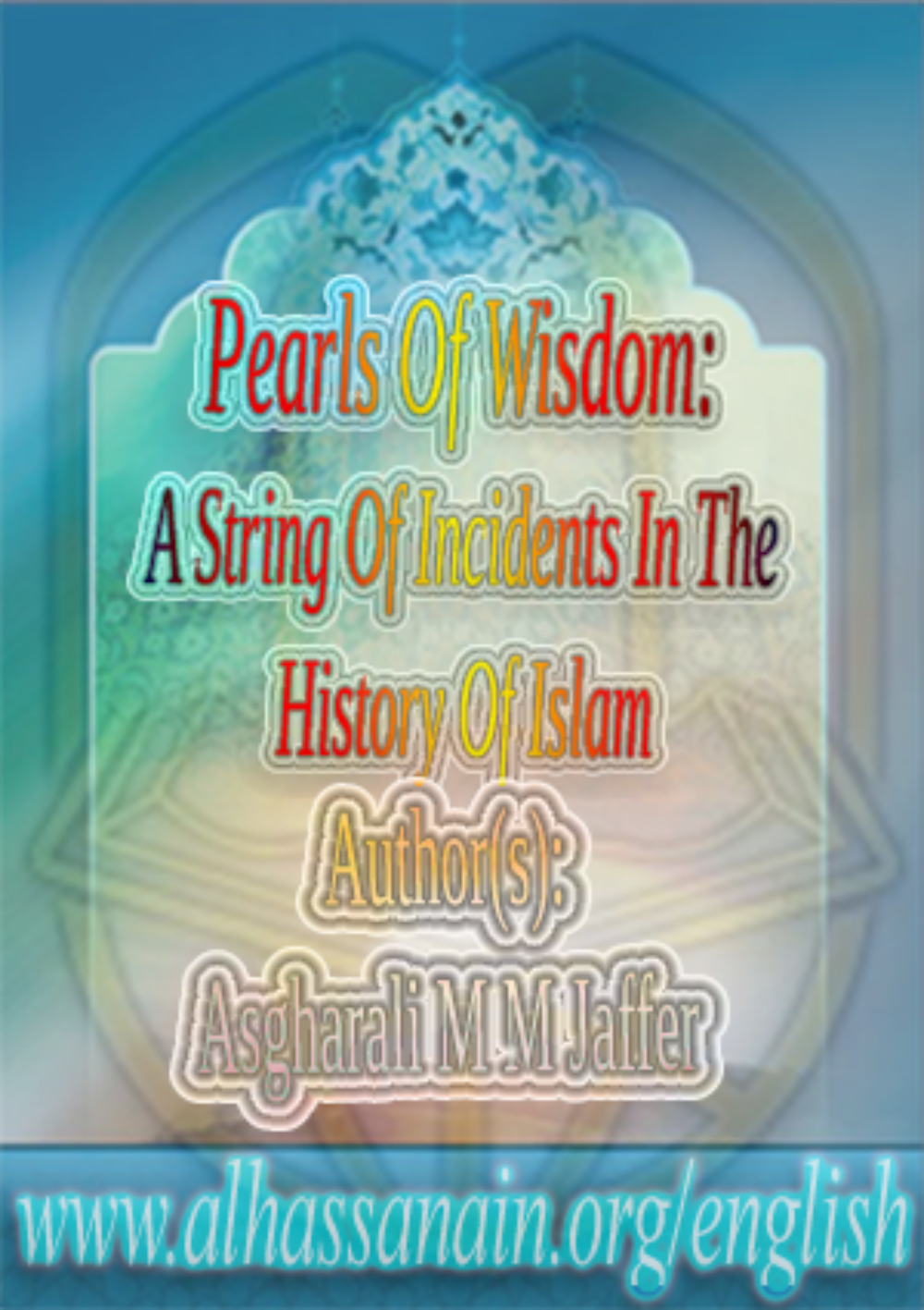 Pearls Of Wisdom: A String Of Incidents In The History Of Islam