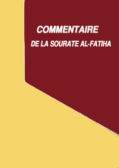 COMMENTAIRE DE LA SOURATE AL-FATIHA