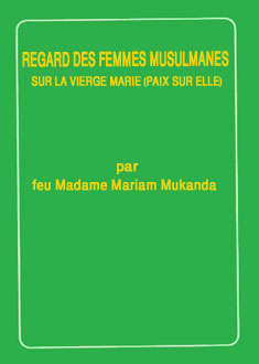 REGARD DES FEMMES MUSULMANES SUR LA VIERGE MARIE (PAIX SUR ELLE)