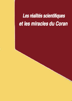 Les réalités scientifiques et les miracles du Coran