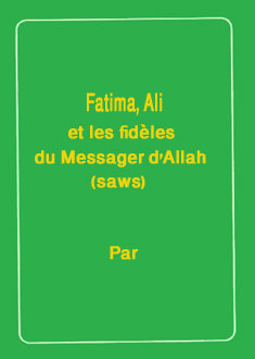 Fatima, Ali, et les fidèles du Messager d'Allah (saws)