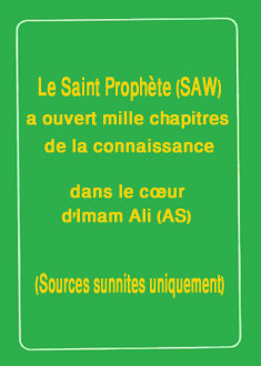 Le Saint Prophète (SAW) a ouvert mille chapitres de la connaissance dans le cœur d'Imam Ali (AS)
