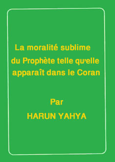 La moralité sublime du Prophète telle qu'elle apparaît dans le Coran