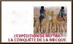 L'EXPÉDITION DE MO'TAH. LA CONQUÊTE DE LA MECQUE