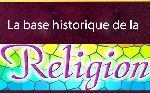 La base historique de la Religion