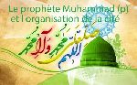 Le prophète Muhammad (p) et l'organisation de la cité