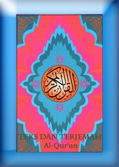 Teks dan Terjemah Al-Qur'an   	