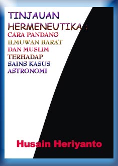 Tinjauan Hermeneutika: Cara Pandang Ilmuan Barat dan Muslim Terhadap Sains Kasus Astronomi