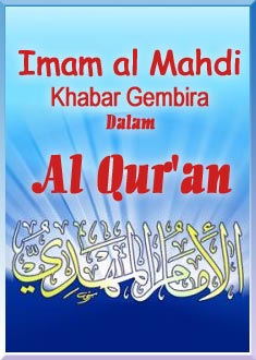 Imam al Mahdi: Khabar Gembira Dalam Al Qur'an   	