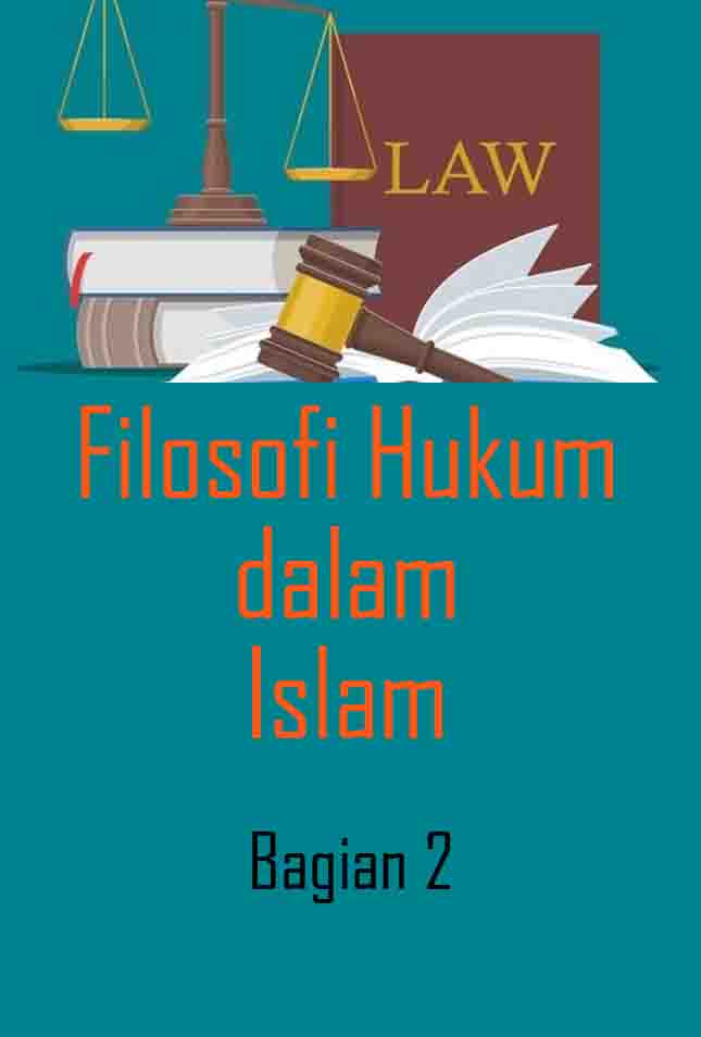 Filosofi Hukum dalam Islam (bagian2)