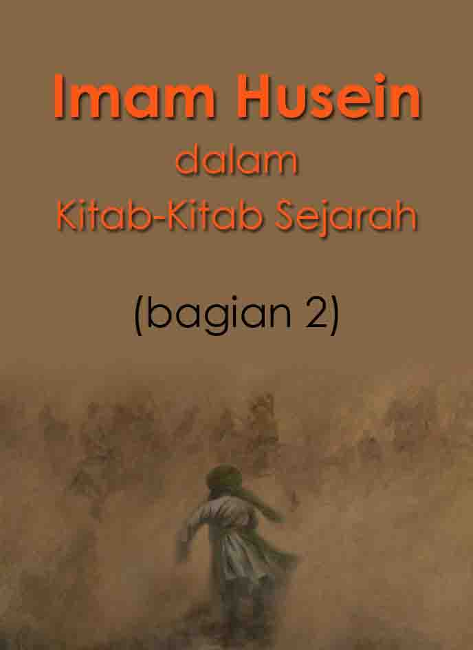 Imam Husein dalam Kitab-kitab Sejarah (bagian2)