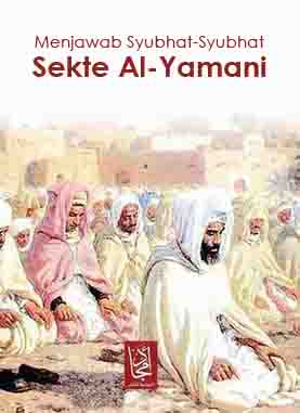 Menjawab Syubhat-syubhat Sekte Al-Yamani