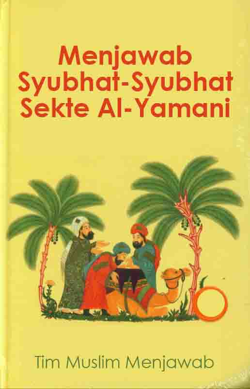 Menjawab Syubhat-syubhat Sekte Al-Yamani(1)