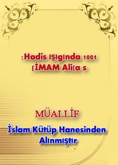 1001 Hadis ışıgında:İMAM Ali(a s)