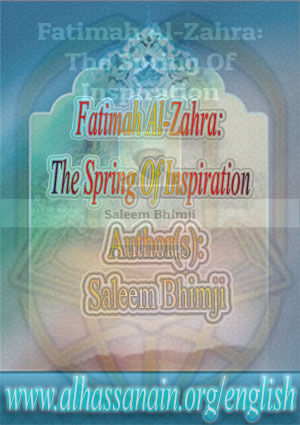 Fatimah Al-Zahra: The Spring Of Inspiration