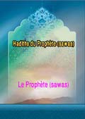Hadiths du Prophète sawas